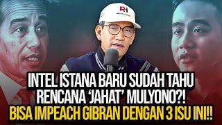 INTEL ISTANA BARU SUDAH TAHU RENCANA 'JAHAT' MULYONO?! BISA IMPEACH GIBRAN DENGAN 3 ISU INI!!