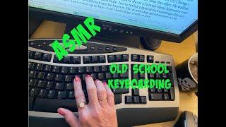 ASMR | OLD SCHOOL KEYBOARDING | CLICKING SOUNDS | CLUNKY KEYBOARD | FAST TYPING | NO TALKING