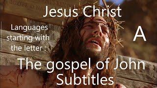 The gospel of John: the life of Jesus | full movie | 175 Subtitles | 1 | Languages starting with "A"