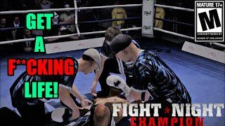 GO OUTSIDE & GET A LIFE!!!- Fight Night Champion Xbox One Online Ranked