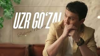 Bahrom Nazarov - Uzr go'zal (AUDIO)