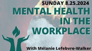 FirstU Sunday Service - August 25th - "Mental Health in the Workplace"