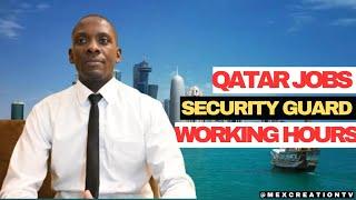 How many HOURS does a SECURITY GUARD work in Qatar  |  Mexcreationtv