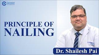 Principles of Nailing by Dr. Shailesh Pai @Conceptual Orthopedics