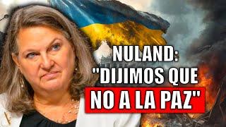 NULAND DESVELA POR QUÉ IMPIDIERON LA PAZ CON RUSIA. LA PETICIÓN ️ DESDE UCRANIA.