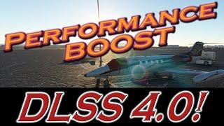 Great Performance Boost In MSFS With DLSS 4.0!