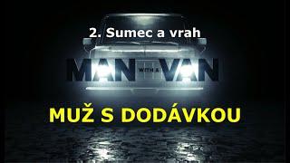 Muž s dodávkou - 2. Sumec a vrah, SKdab