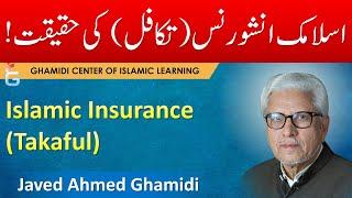 Islamic Insurance (Takaful) Ki Haqeeqat - Javed Ahmed Ghamidi