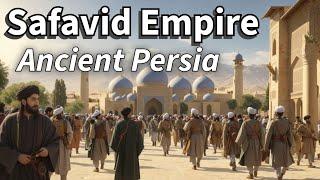 The Rise of the Safavid Empire: A Journey Through Persian History