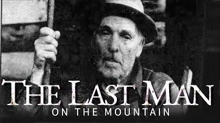 The Last Man on the Mountain: Lem Ownby Documentary