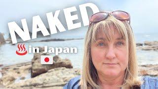 Naked at 50 in Japan: My Journey to Self Acceptance at an Onsen ️