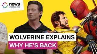 Hugh Jackman explains why he came back to Wolverine after saying he was done