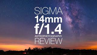 Sigma 14mm f/1.4 DG DN | Art - Astrophotography Review