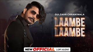 Laambe Laambe (Lofi) | Gulzaar Chhaniwala | New Haryanvi Song 2024