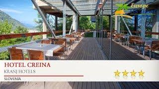 Hotel Creina - Kranj Hotels, Slovenia