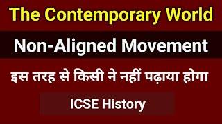 Non Aligned Movement - 2023 ICSE Class 10 , History | The Contemporary World | English For All