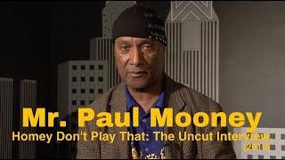 Paul Mooney: Homey Don't Play That | The Uncut Interview (2010)