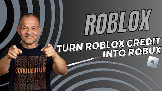 How to Convert Your Roblox Credit Into Robux (2025)