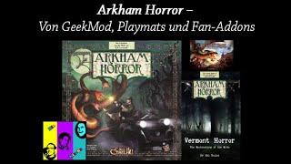 Arkham Horror - Von GeekMod, Playmats und Fan-Addons (inkl. Eindruck zu Roll Player Adventures)