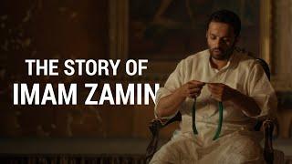 The Story of Imam Zamin