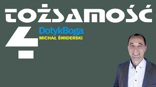 #DotykBoga - #Tożsamość odc. 4 - prowadzi Michał Świderski