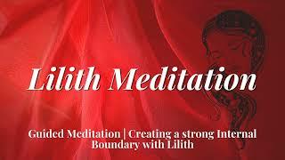 Guided Meditation with Lilith | Creating your own strong Internal Boundaries | Protection Meditation