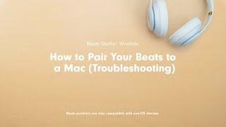 How to Pair Your Beats to a Mac (TroubleShooting) | Beats Studio3 Wireless