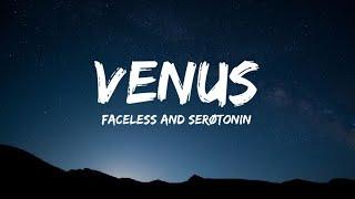 Venus by Faceless ft Serøtonin(Lyrics)