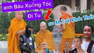 Chấn Động A Báu Xuống Tóc đi Tu.. Nói 1 Câu mà Sư M.Tuệ Phát Khóc Malaysia9/3