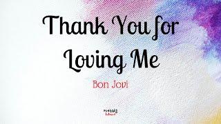 Thank You For Loving Me  (Lyrics) | By: Bon Jovi