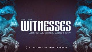 Amir Tsarfati: The Two Witnesses