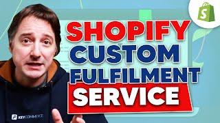 How to Fulfill Orders on Shopify through Custom Fulfillment Services