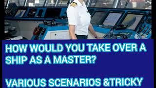 ASM Oral Question: How would you take over a ship as a master? Includes tricky Q&A from surveyors!