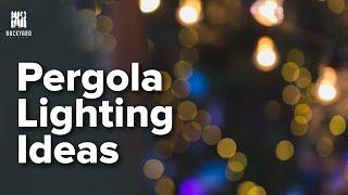 7 Cozy Pergola Lighting Ideas for Your Backyard
