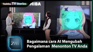 Toshiba TV stores: Episode 9 - Bagaimana AI Mengubah Pengalaman Menonton Anda | Toshiba TV Indonesia