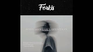 FORKIS - Perpisahan Harus Ditentukan (Official Music Audio)