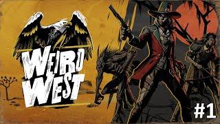 Прохождение Weird West - Странный Запад | Банда СТОЯЧАЯ ВОДА #1