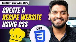 Creating a Recipe Website Project using CSS || Episode - 26