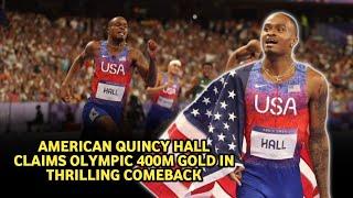 From fourth to first, American Quincy Hall claims Olympic 400M gold in thrilling comeback