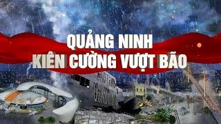 Quảng Ninh kiên cường vượt bão