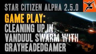 [Star Citizen Alpha 2.5.0] Gameplay: Vanduul Swarm with GrayHeadedGamer