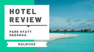 Hotel Review: Park Hyatt Hadahaa Maldives