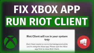 Fix XBOX APP Keep Running RIOT CLIENT Issue | Riot client will run in your system tray error