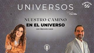 Marcelo Luna | Nuestro camino en el Universo | Capítulo 69