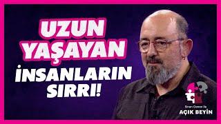 Uzun Yaşayan İnsanların Sırrı! | Sinan Canan ile Açık Beyin | BBO Yapım