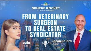 From Veterinary Surgeon to Real Estate Syndicator with Dr. Jason Balara