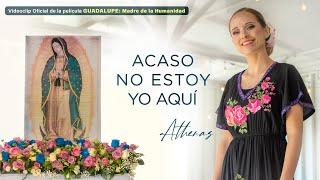 Acaso No Estoy Yo Aquí (Versión Mariachi) | Athenas - Virgen de Guadalupe