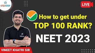 NEET 2023 | How to Score 650+? NEET 2023 preparation strategy | Vineet Khatri Sir