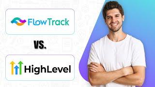 FlowTrack vs GoHighLevel (2025) | Which One Is The Better All-In-One Solution For Your Business?