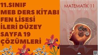 11.SINIF (İLERİ DÜZEY) - MEB DERS KİTABI - FEN LİSESİ - SAYFA 19 ÇÖZÜMLERİ